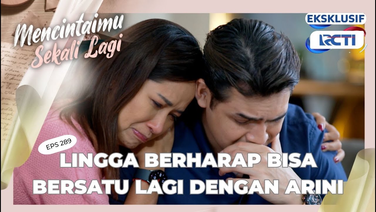 MSL 289 Part 4 | Lingga terus berharap agar Arini kembali