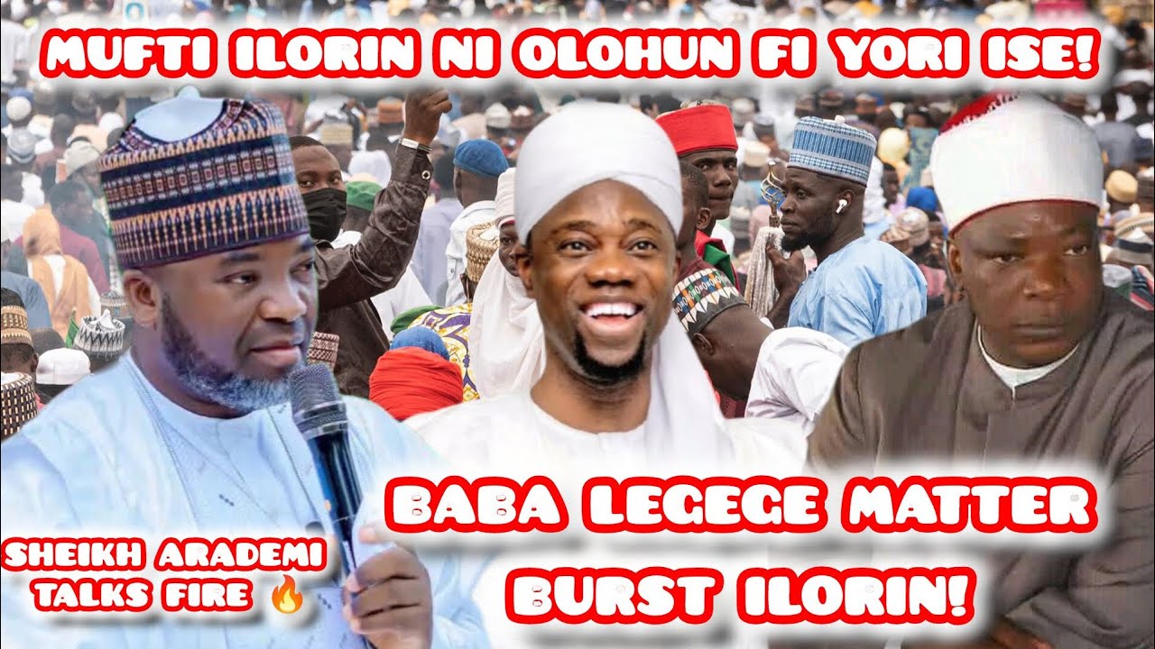 MUFTI ILORIN NI OLOHUN FI YORI ISE BABA LEGEGE 😳🔥 | SHEIKH ARADEMI OLOHUNKEMI TALK WITHOUT FEAR!