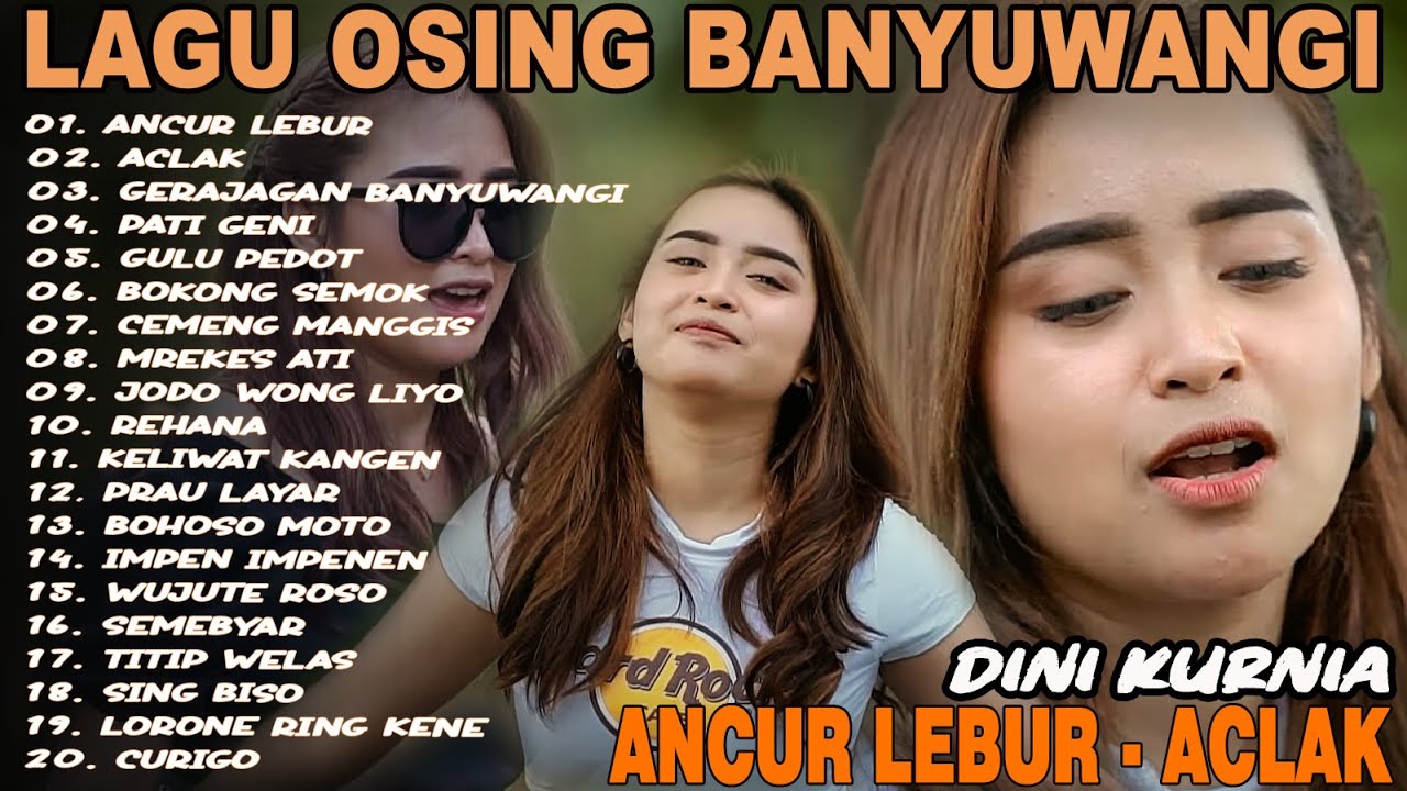 ALBUM DINI KURNIA - ANCUR LEBUR, ACLAK, GERAJAGAN - FULL ALBUM LAGU OSING BANYUWANGI VIRAL