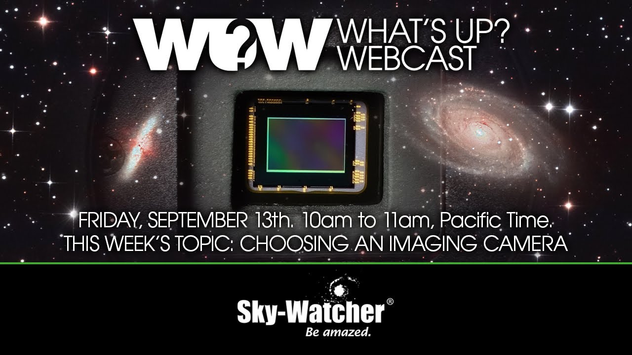 What's Up? Webcast: Choosing an Imaging Camera
