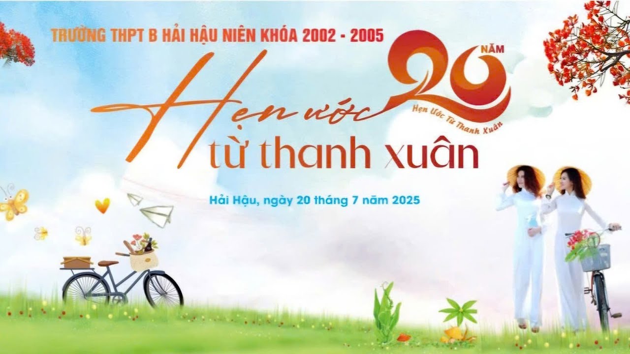 TRƯỜNG THPT B HẢI HẬU * HỘI KHOÁ 2002 - 2005 * HẸN ƯỚC TỪ THANH XUÂN ( PHẦN 2 ) NGÀY 20.7.2025