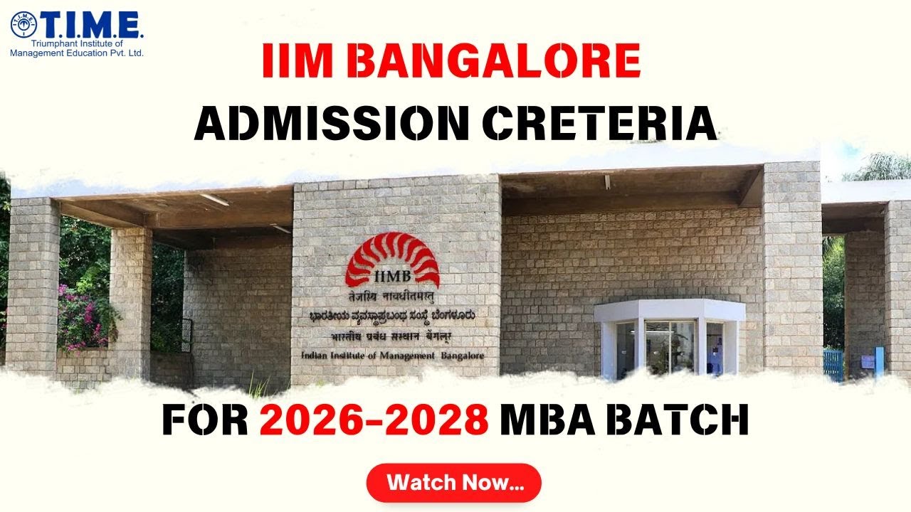 IIM Bangalore Admission Criteria 2026-28 MBA batch