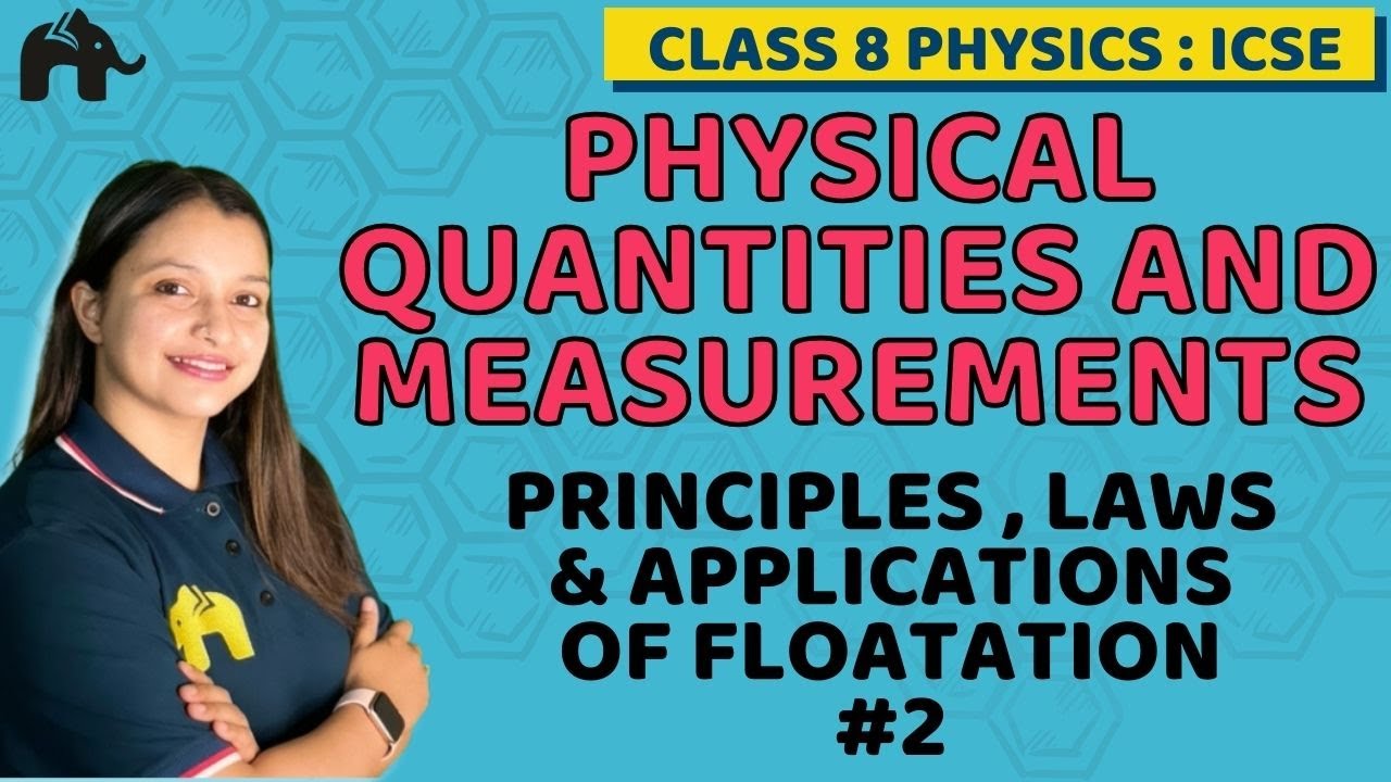 Physical Quantities And Measurements Class 8 ICSE Physics | Selina Chapter 2 | Floatation #2
