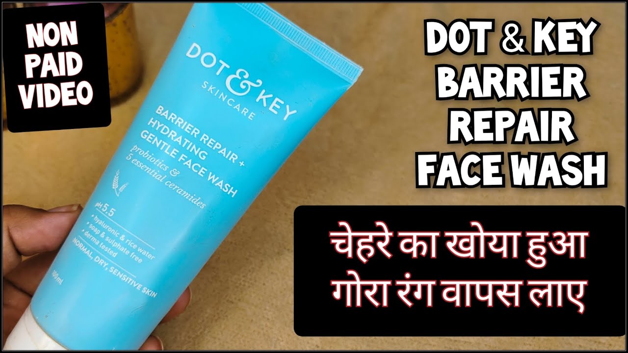 Skin Lightening Face Wash | Dot & Key Barrier Repair + Hydrating Gentle Face Wash | #skincare