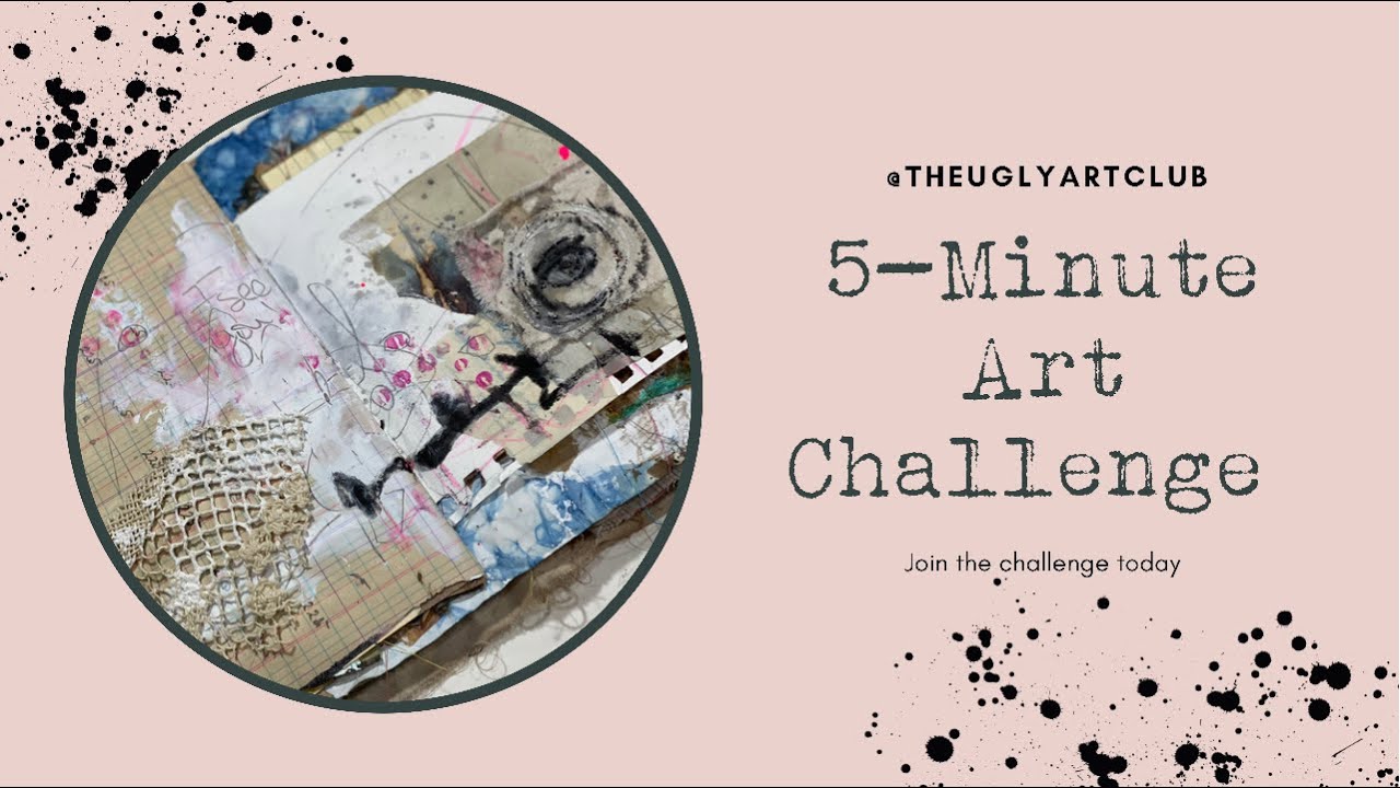 The Ugly Art a club 5 min challenge!
