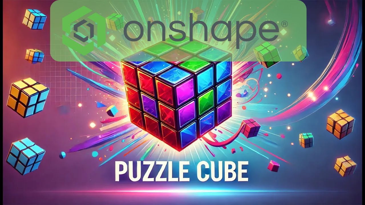 OnShape Quick Puzzle Cube Activity
