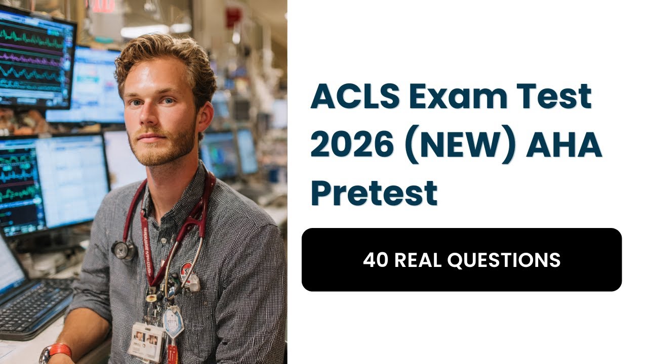 Экзаменационный тест ACLS 2026 (НОВЫЙ): 40 реальных вопросов и ответов из предварительного теста ...