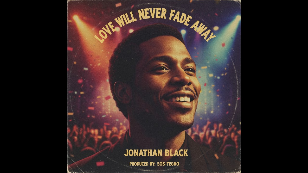 Jonathan Black - Love Will Never Fade Away (produced by Alfred Sostegno)
