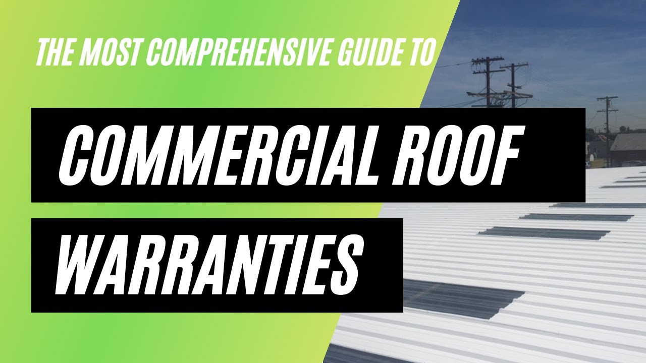 The Most Comprehensive Guide on Commercial Roof Warranties