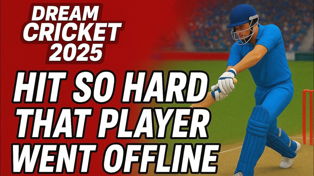 HIT SO HARD THAT PLAYER WENT OFFLINE// DREAM CRICKET 2025 