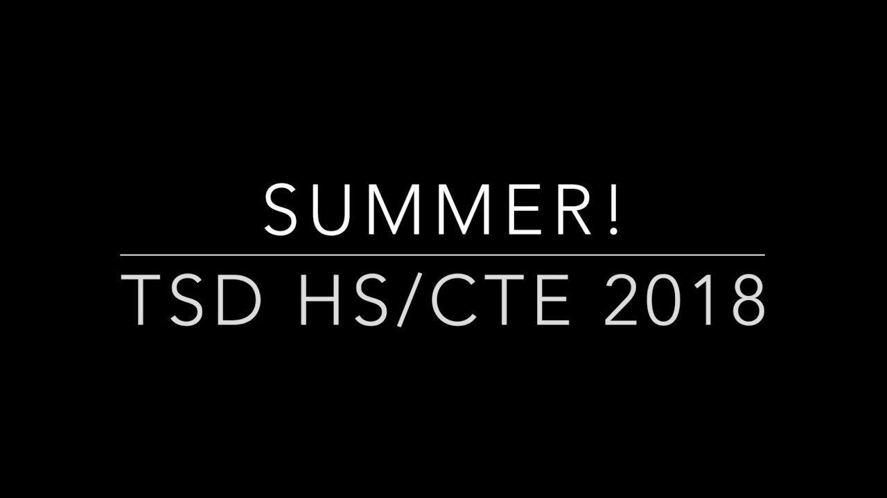 Texas School for the Deaf HS/CTE: Summer!