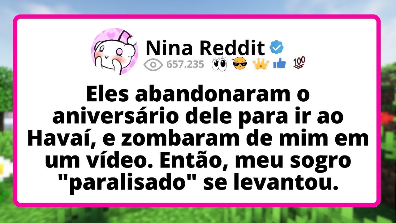 Eles ABANDONARAM o aniversário dele para ir ao Havaí, e ZOMBARAM de mim em um vídeo. ENTÃO, meu...