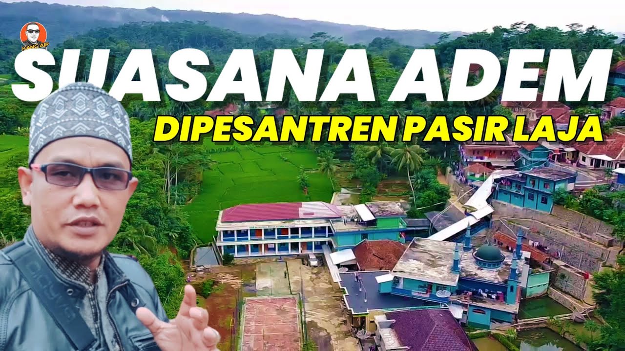 TERNYATA PESANTREN NURUL HUDA PASIRLAJA SUASANANYA BIKIN ADEM DAN BETAH