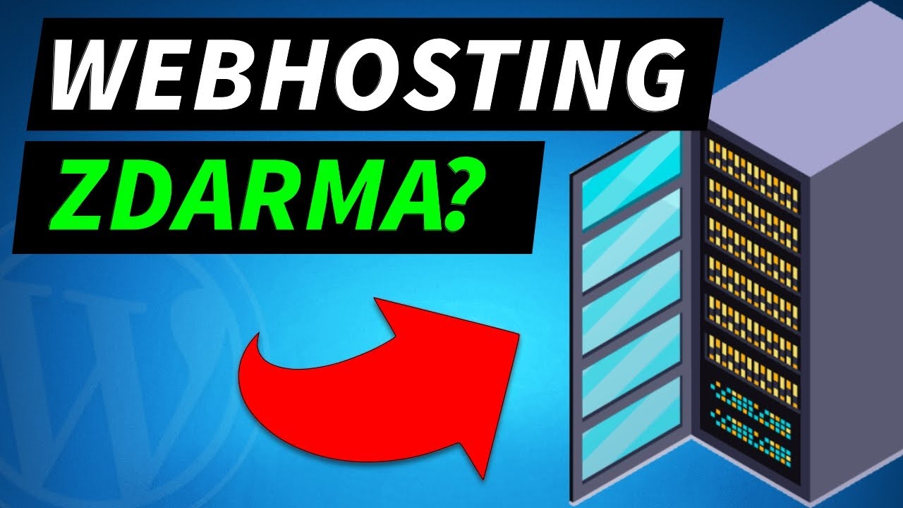 JAK Z&Iacute;SKAT WEBHOSTING ZDARMA? CO JE TO WEBHOSTING A JAK&Yacute; VYBRAT PRO WORDPRESS?