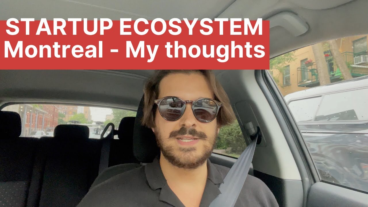 Montreal Startup Ecosystem | My thoughts