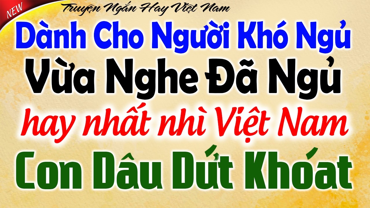 Vừa nghe đã ngủ - Câu chuyện có thật 100%: Con Dâu Dứt Khoát - Kể Chuyện Tâm Sự Đêm Khuya