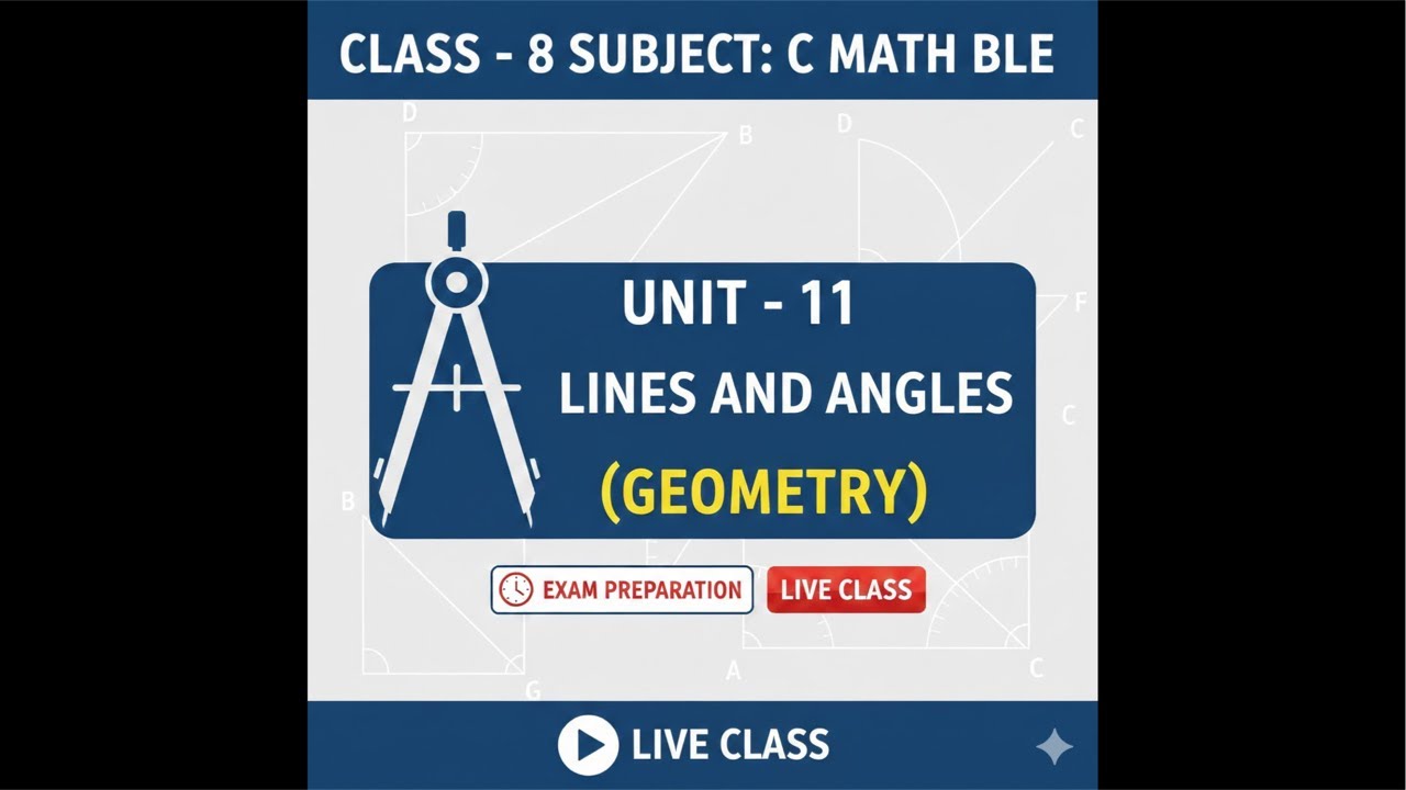 🔴Live | Class 8 C Math Unit 11 Line & Angles 🔥 Complete Solution | NEEMA BLE Geometry Full Chapter