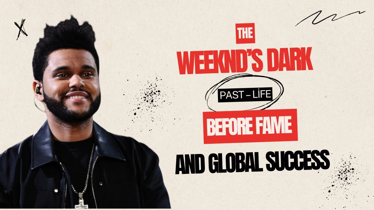 His Breakup Changed Everything | The Weeknd’s Dark Love Story