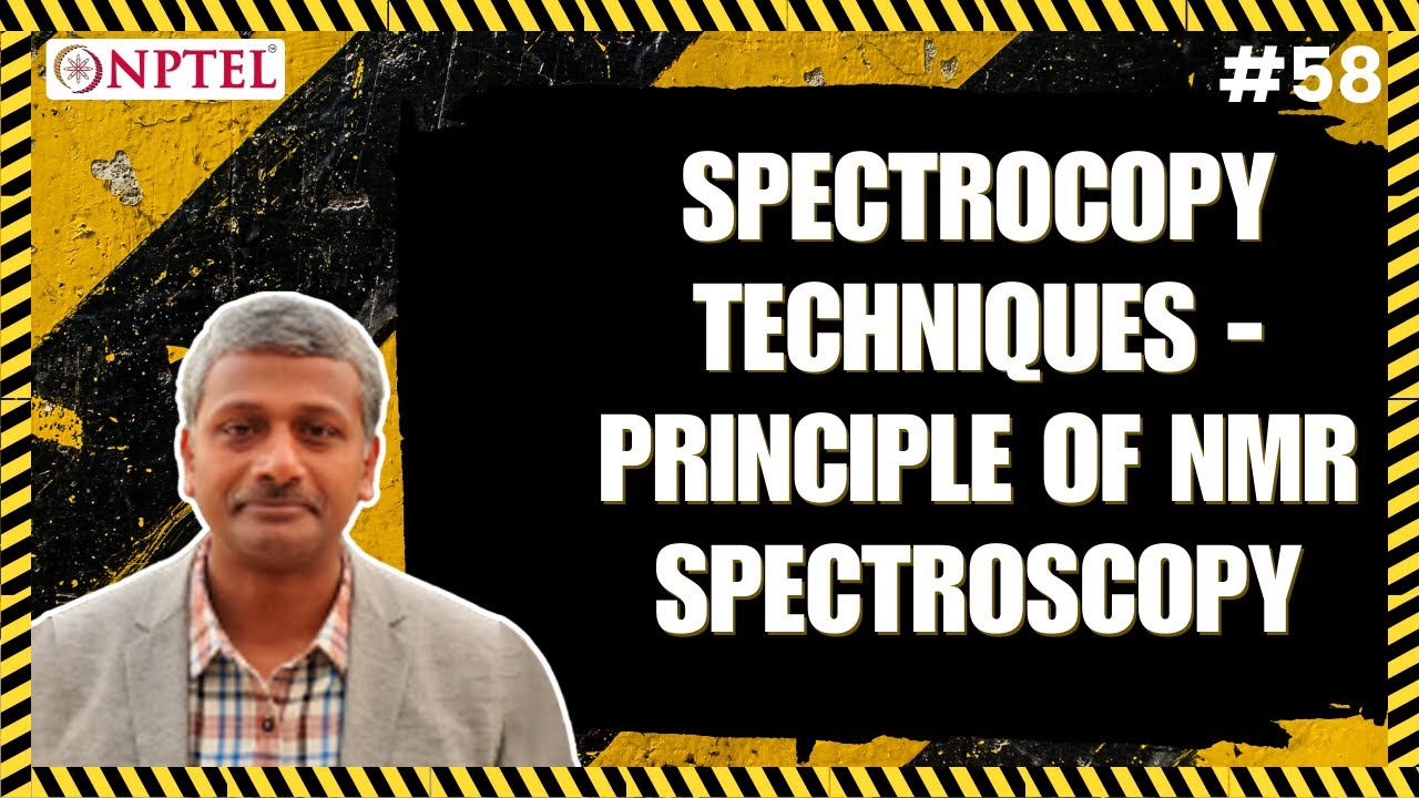 #58 Spectrocopy Techniques | Part 4 | Principle of NMR Spectroscopy