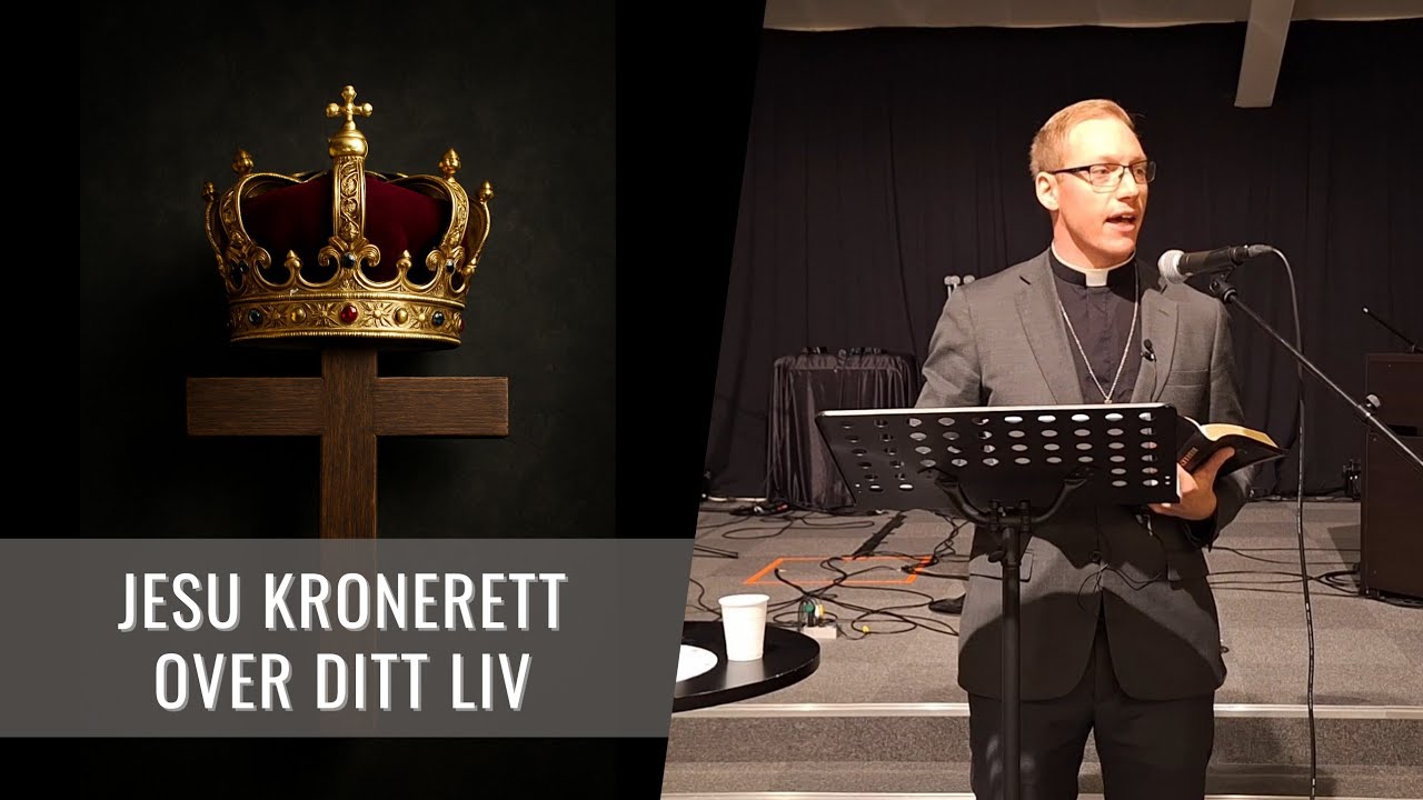 Jesu kronerett over ditt liv | 23.11.25