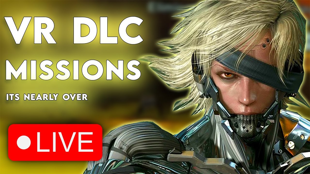 🔴 LIVE - METAL GEAR RISING 100% - VR DLC MISSIONS