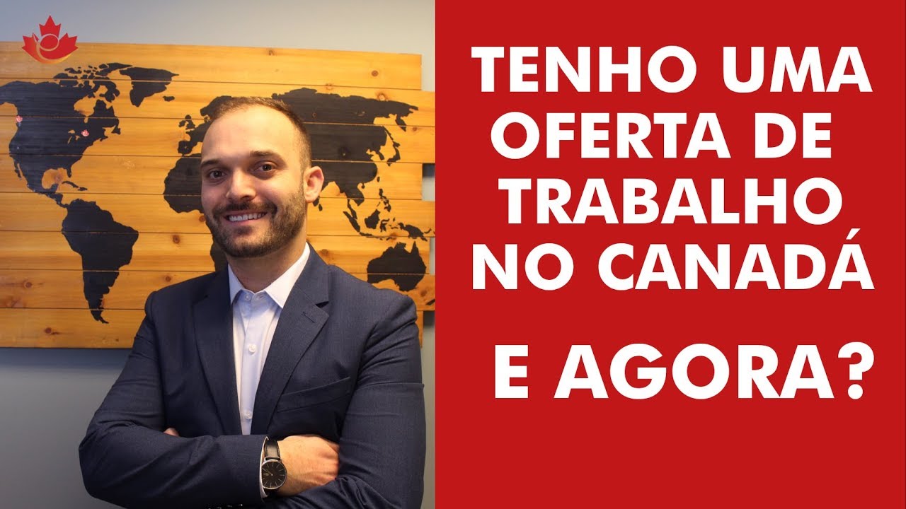 TENHO UMA OFERTA DE TRABALHO NO CANAD&Aacute;. E AGORA?
