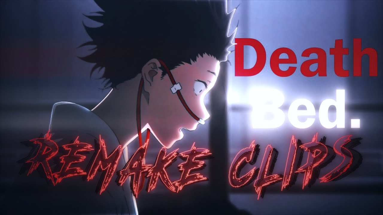 Death Bed pt. 2 || A Silent Voice || Molob Remake Clips [AMV/Edit] 1080p