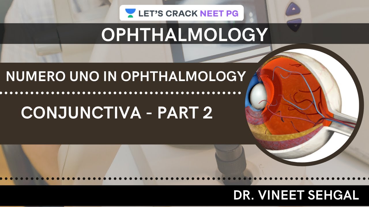 Numero Uno in Ophthalmology Conjunctiva - Part 2 | Ophthalmology | NEET-PG 2021 | Vineet Sehgal