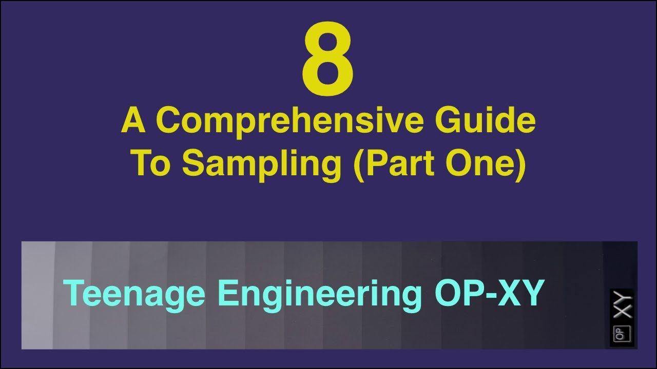Teenage Engineering OP-XY - Video 8   A Comprehensive Guide To  Sampling  (Part 1)