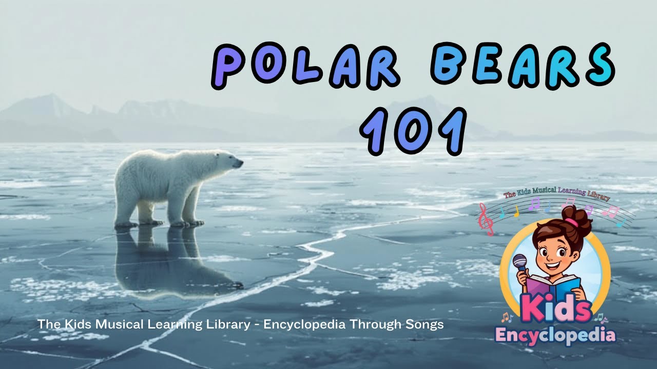 What Is a Polar Bear? | Animals 101 | Educational Song for Kids | Encyclopedia Through Songs