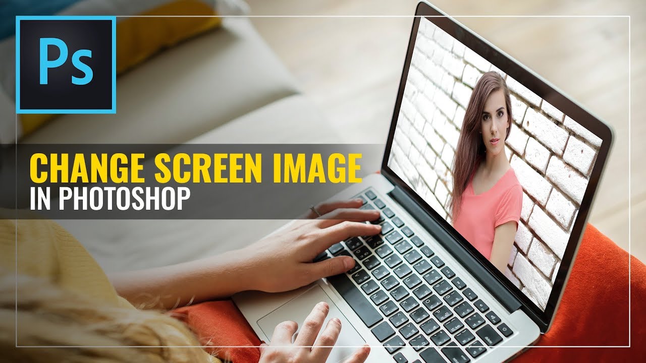 This Easy Trick to Change Screen Image in Photoshop