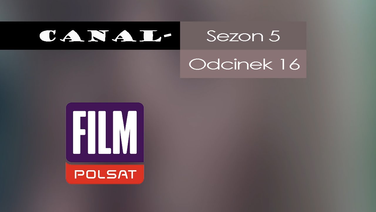 Canal- #90 SE5EP16 - Polsat Film