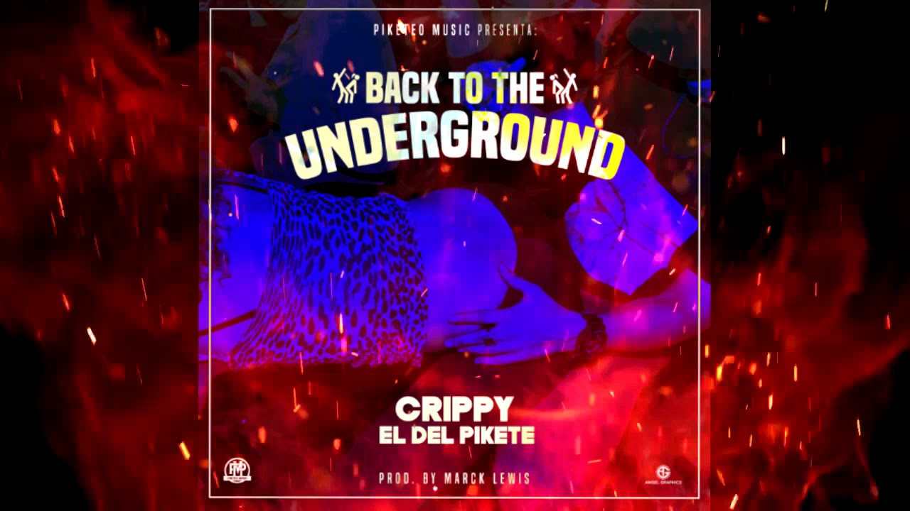 Crippy El Del Pikete - Back To The Underground (Prod By Marck Lewis)