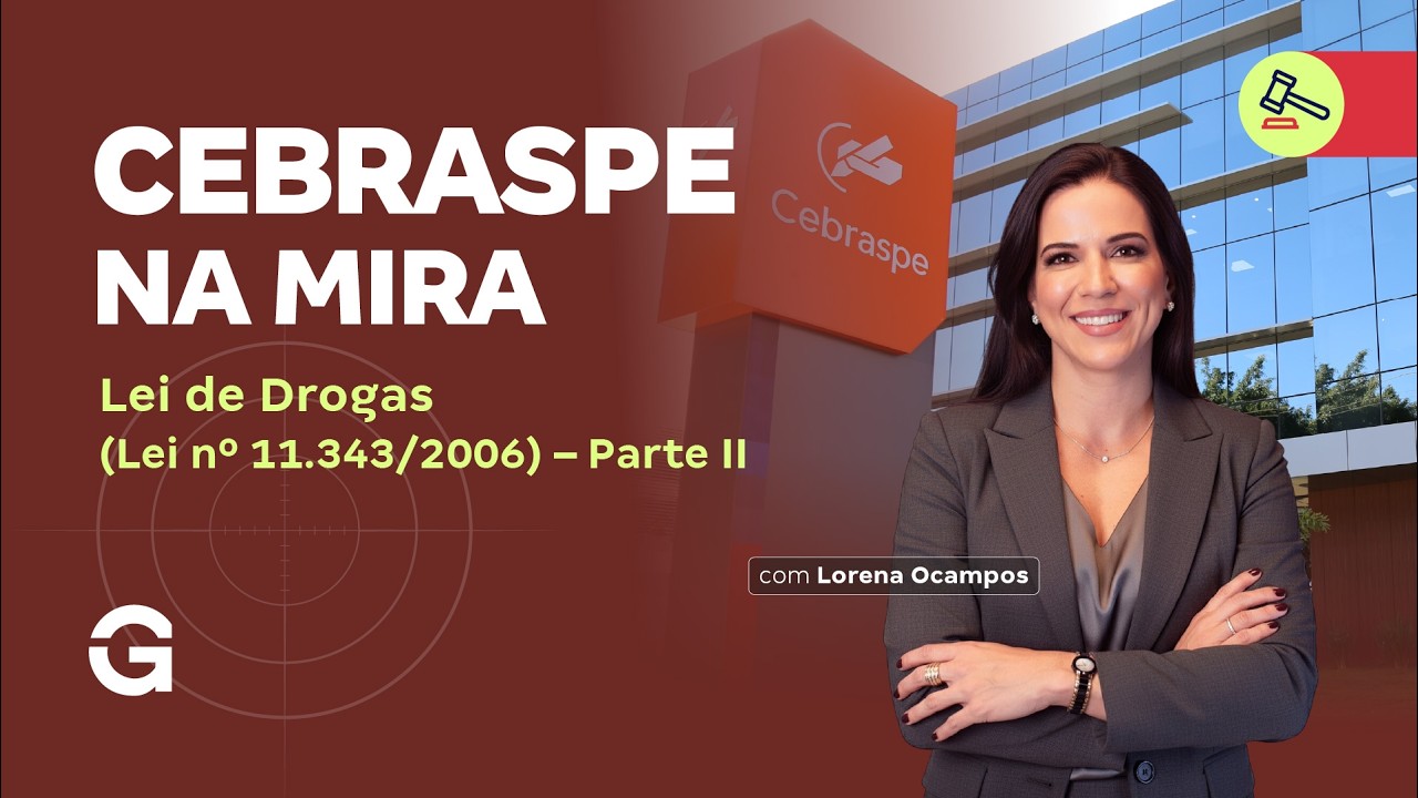 CEBRASPE NA MIRA | Lei de Drogas (Lei nº 11.343/2006) – parte II