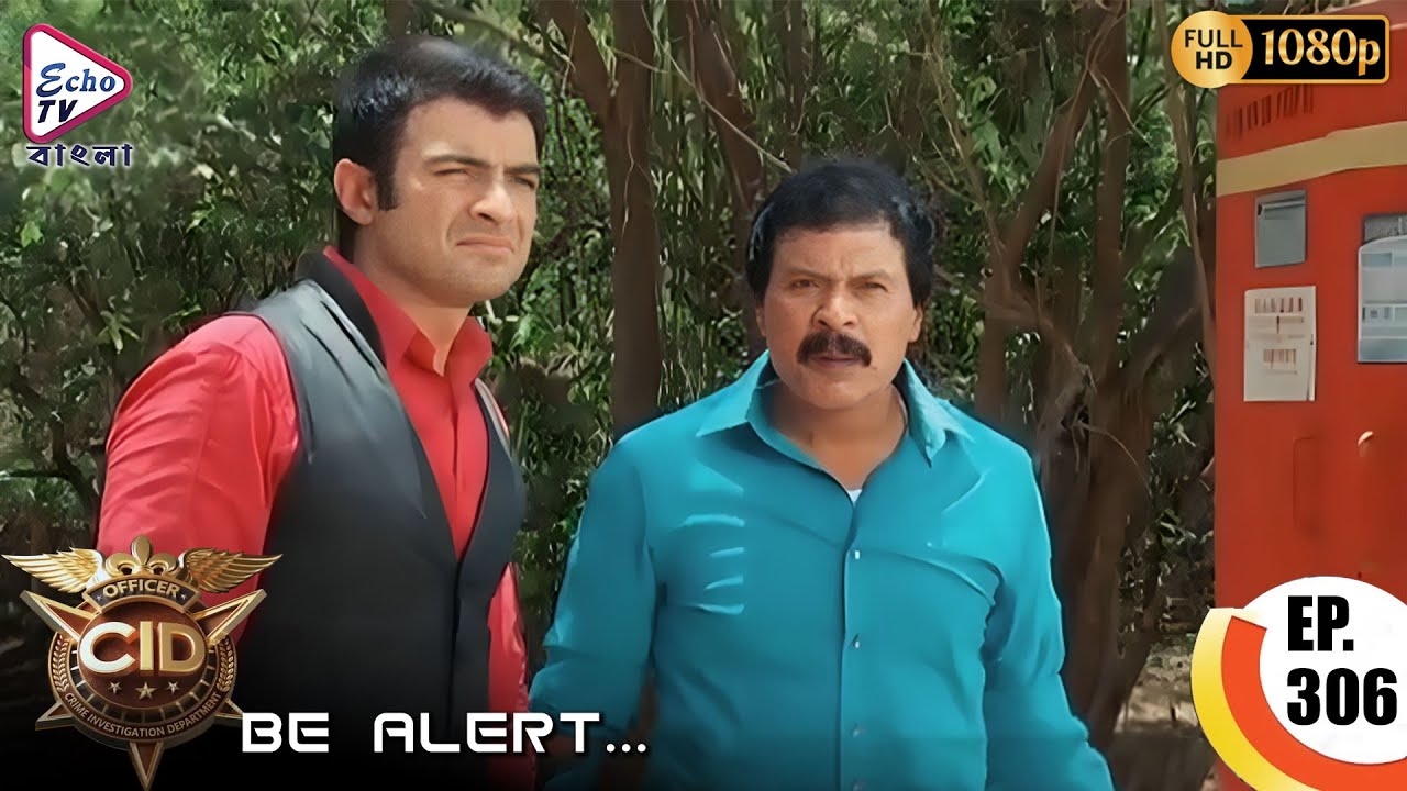 CID - Be Alert  Ep - 306 | Mega Serial | Shivaji Satam, Aditya Shrivastava, Dayanand |Echo TV Bangla