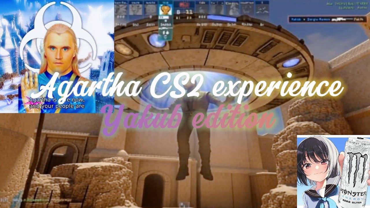 Agartha cs2 experience: Yakub edition