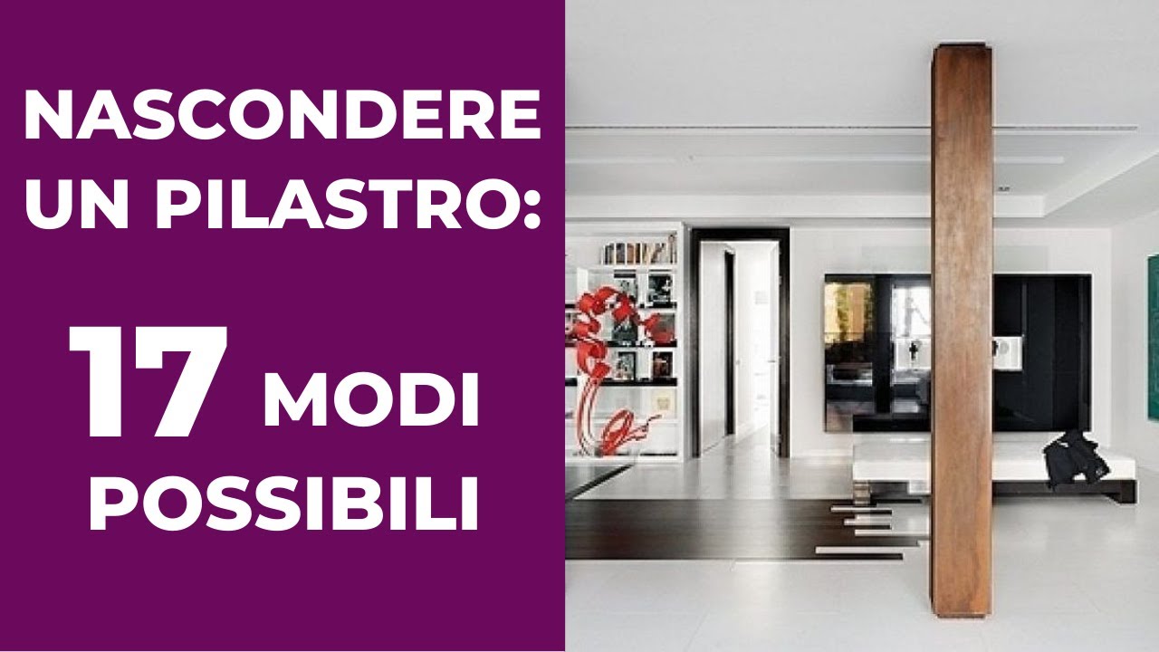Come NASCONDERE un PILASTRO: 17 modi possibili
