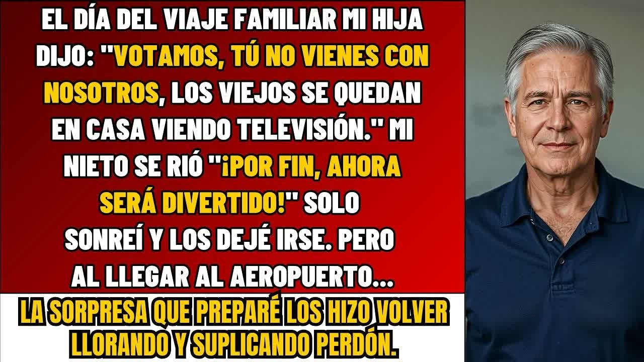 Mi Hijo Dijo： 'Ya No Vienes Con Nosotros  Los Viejos Se Quedan En Casa Viendo Tele' – Así Que Yo
