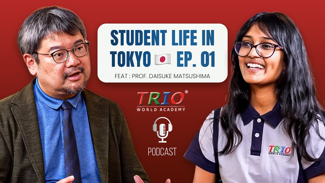 Student Life in Tokyo 🇯🇵 | Trio World Academy Bengaluru Podcast with Prof. Daisuke Matsushima  EP01