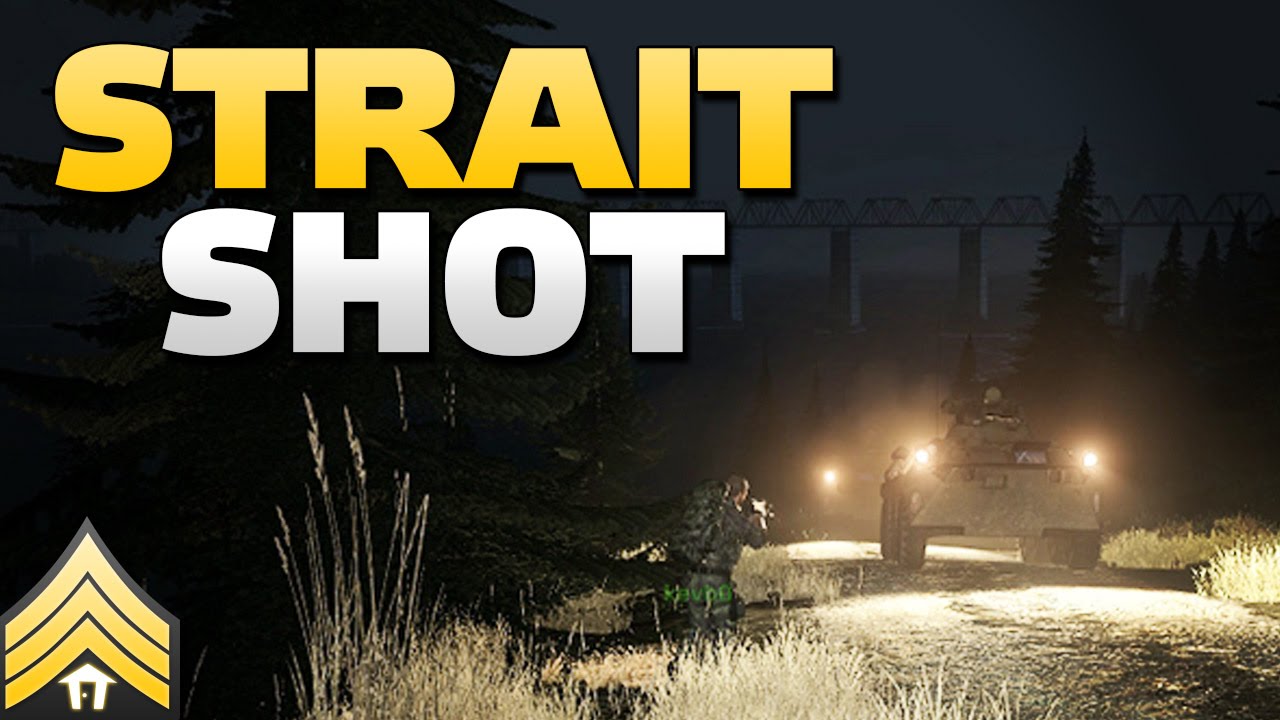 Strait Shot - Arma 3 Dawn Assault