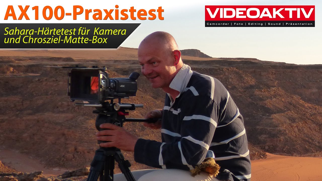 Sony FDR-AX100: Praxistest in der Sahara