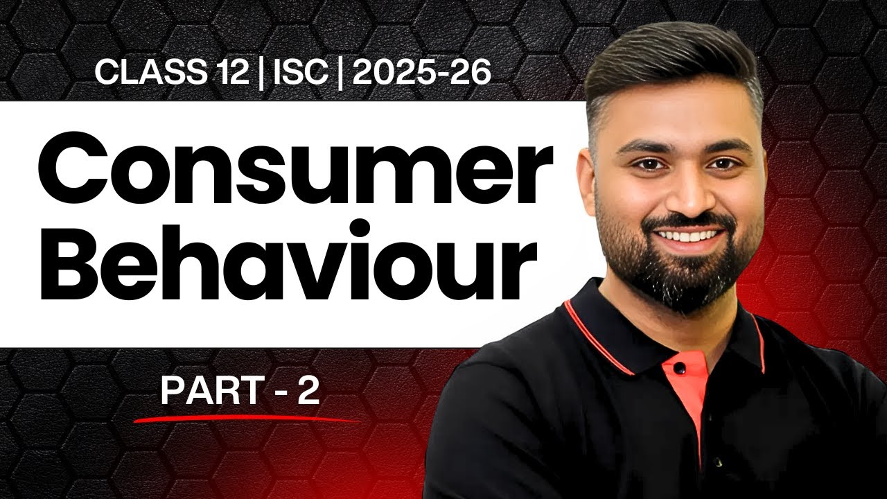 Consumer Behaviour 📚 | Part-2 📌 | Class-12 | ISC | Economics | Shubham Jagdish | 8112601234