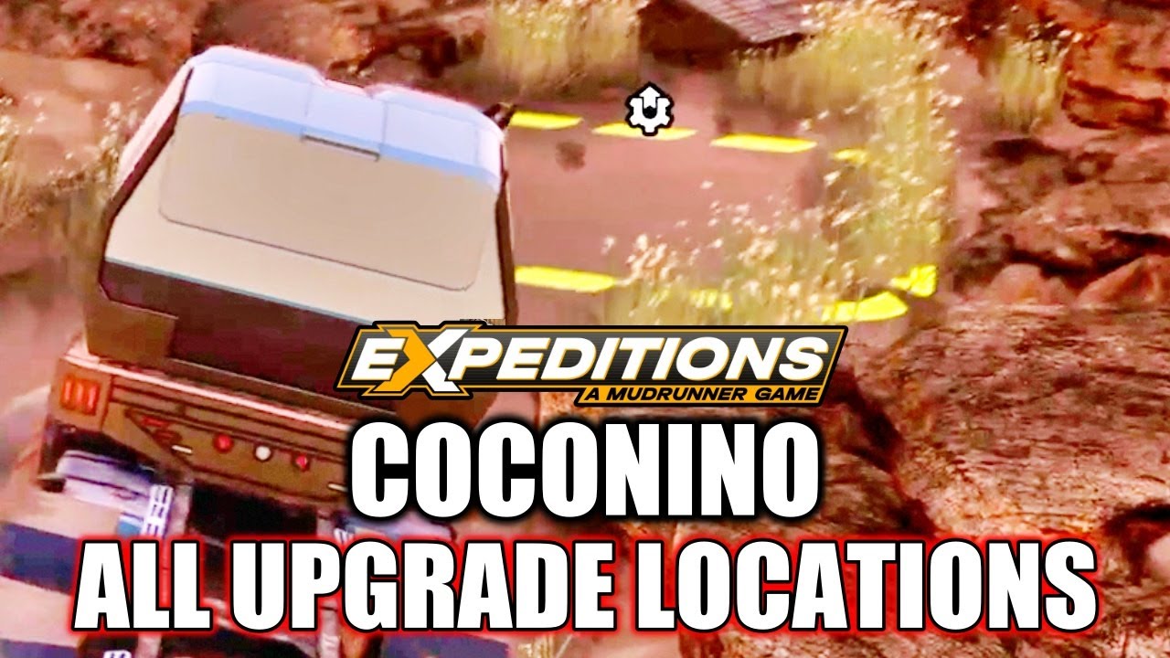 Expeditions A Mudrunner Game - All Upgrade Locations Coconino Arizona