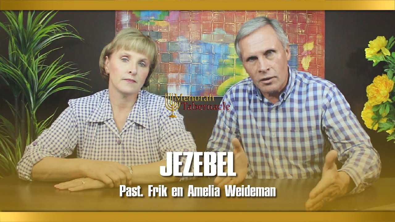 Jezebel - Past. Frik en Amelia Weideman | Menorah Tabernacle