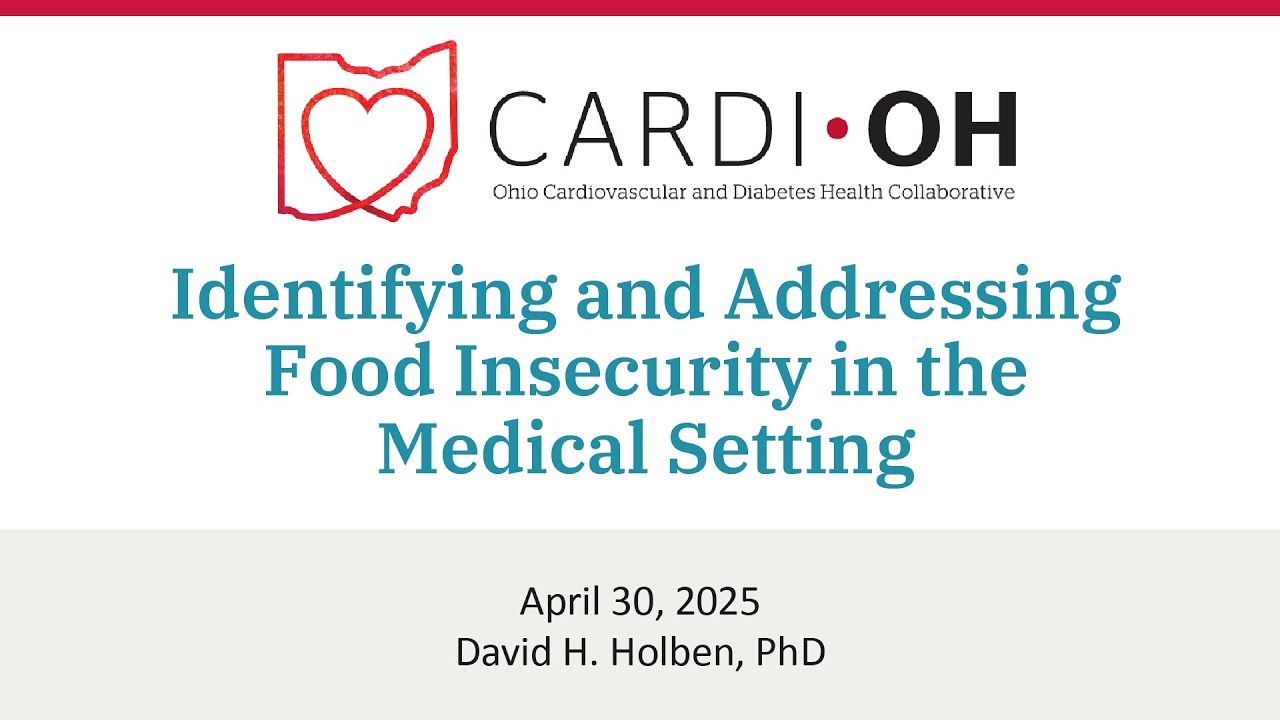 Cardi-OH Webinar - Identifying and Addressing Food Insecurity in the Medical Setting