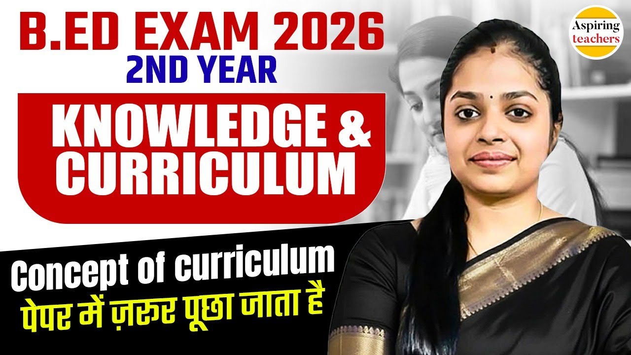 B.ED Exam 2026 2nd Year | Knowledge & Curriculum | Concept of Curriculum | Most Important Questions