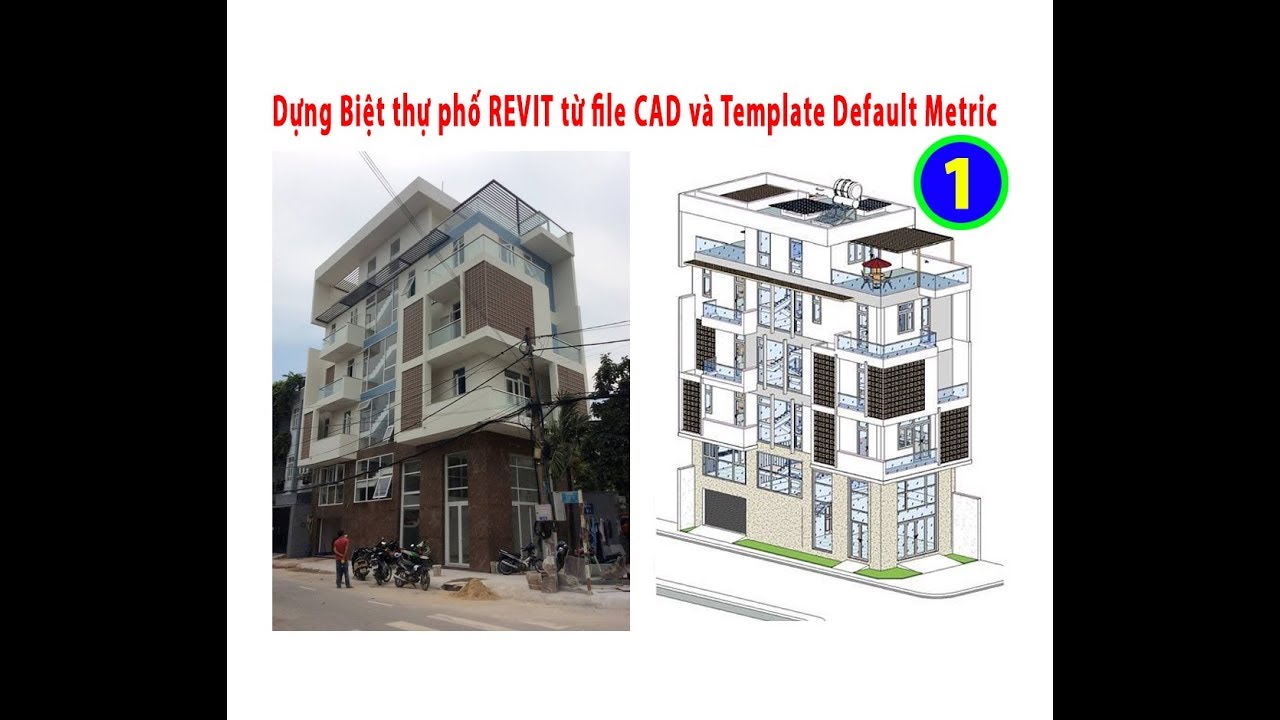 Revit KT Dựng nhà Biệt thự phố REVIT từ file CAD và Template Default Metric - Phần 1
