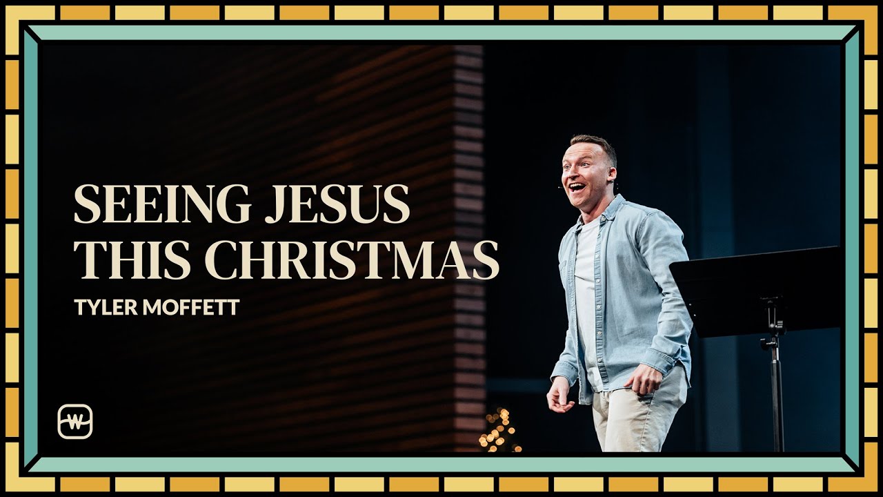 Seeing Jesus This Christmas // Hebrews 2 // Watermark Community Church