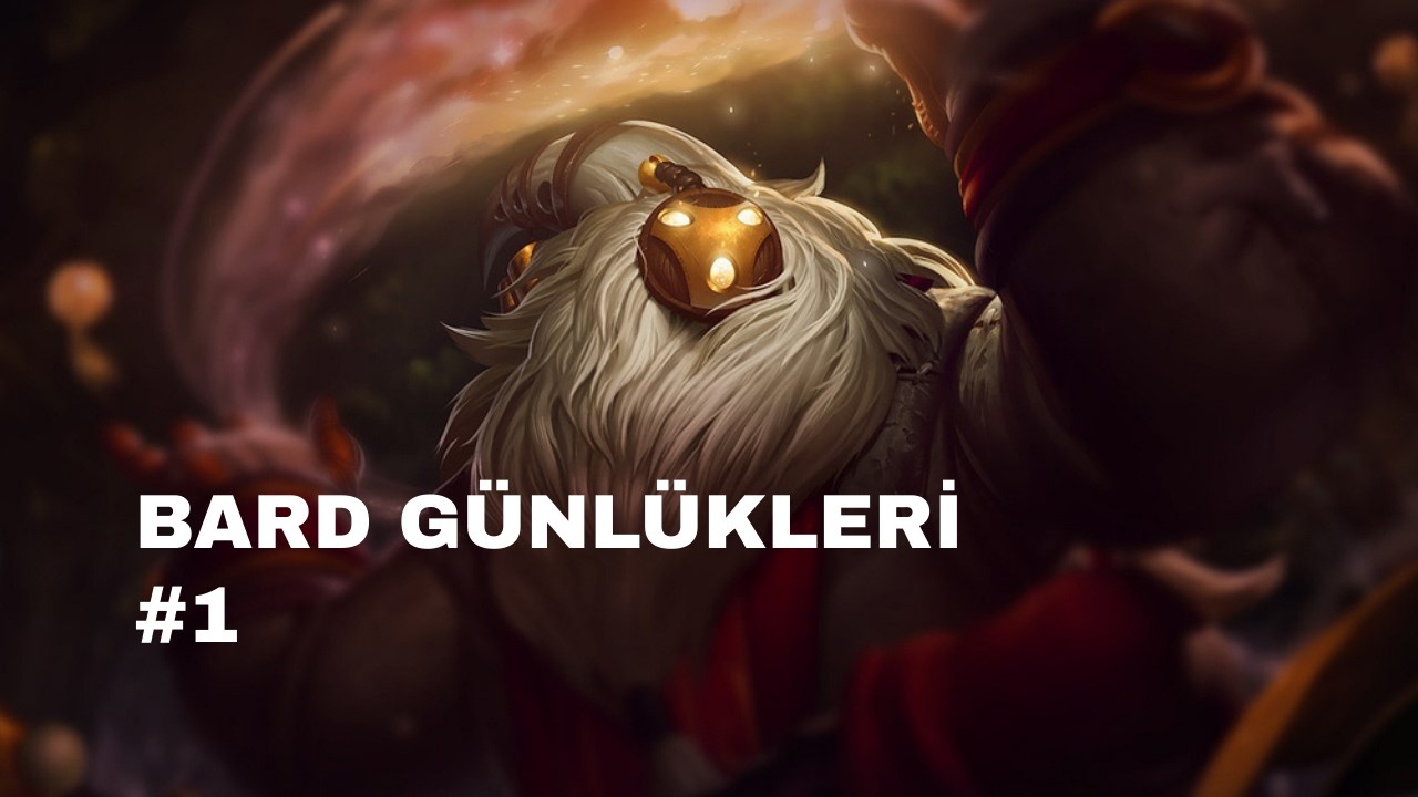 Bard günlükleri #1