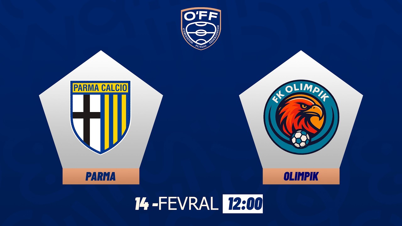 PARMA - OLIMPIK | “O‘FF Prezidenti kubogi” (jonli efir)